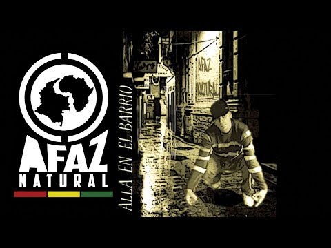 Alla En el Barrio - Afaz Natural - Hip Hop Reggae Medellin