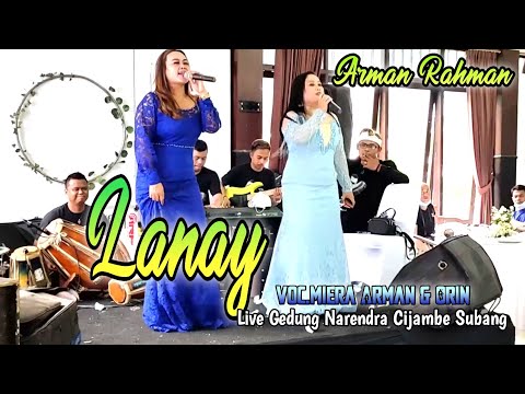 Arman Rahman - LANAY || Voc.Miera Arman & Orin " Live Gedung Nalendra Cijambe Subang