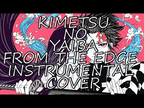 Kimetsu no Yaiba ED // From The Edge [Full Instrumental Cover]