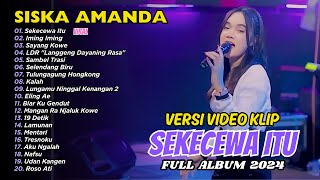 Download lagu SEKECEWA ITU - IMING IMING - SISKA AMANDA TERBARU | FULL ALBUM DANGDUT mp3