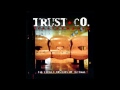 Trust Company - Downfall 