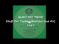ALIEN SEX FIEND - Stuff The Turkey (Bootiful Dub #1). 1987
