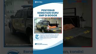 Bogor Hari Ini: Penyebab Kematian Guru SMP di Bogor, Ditemukan di Kontrakan Sudah Mulai Membusuk