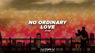 MYMP - No Ordinary Love (Official Visualizer)