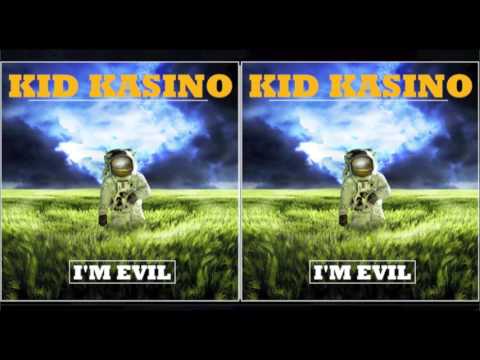 KID KASINO - IM EVIL