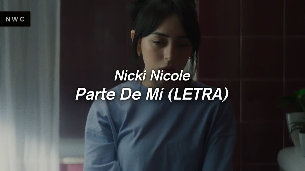 Nicki Nicole - Parte de Mí 💔 || LETRA