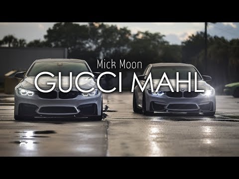 Mick Moon - Gucci Mahl［Bass Boosted］