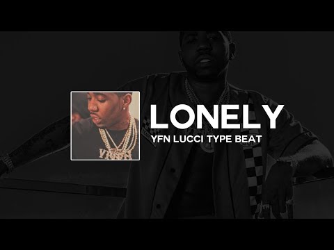 [FREE] YFN Lucci Type Beat ft. NBA YoungBoy & Lil Durk - "Lonely" | Type Beat 2018