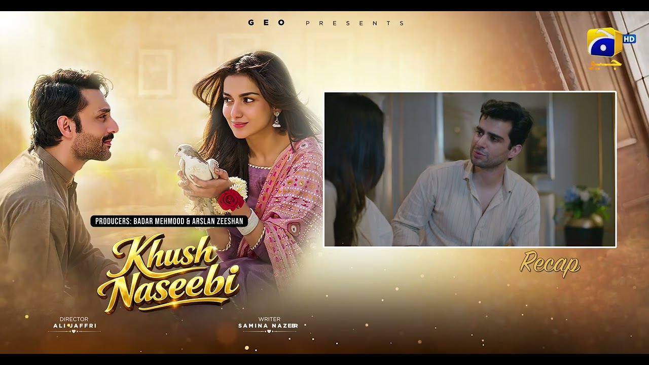 Recap Khush Naseebi Episode 61 - 24th May 2026 - Har Pal Geo