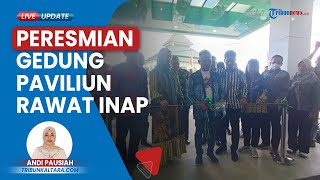 Wali Kota Tarakan Dokter Khairul Resmikan Gedung Paviliun Rawat Inap RSUKT, Anggaran Capai Rp 17,4 M