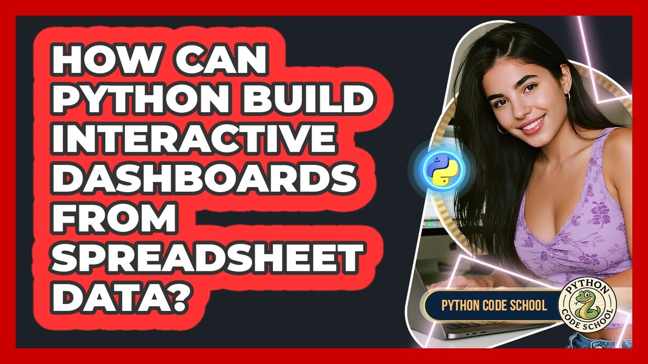 How Can Python Build Interactive Dashboards From Spreadsheet Data? - Python Code School
