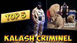 TOP 5 | KALASH CRIMINEL - LA FOSSE AUX LIONS 🎧🔥