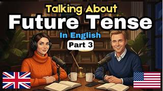 Master English Grammar for Real Life | Future Tenses Made Easy Step by Step (Part 2 Advanced Level)