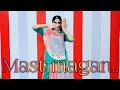 Mast magan Dance  | Arijit singh | Rajasthani Dance | By Archana Chouhan