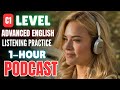 1 Hour C1 Level Advanced English Listening Practice Improve English Listening Skills