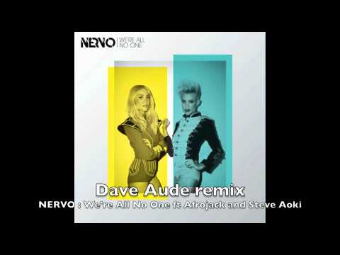 We're All No One feat. Afrojack & Steve Aoki (Dave Audé Remix) - NERVO