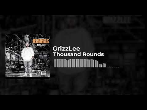 Grizzlee- Thousand Rounds