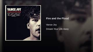 Fire And The Flood- Vance Joy