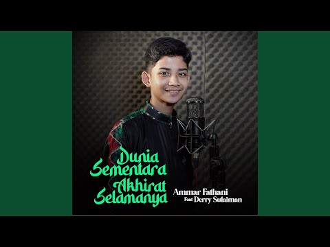 Dunia Sementara Akhirat Selamanya (feat. Derry Sulaiman)