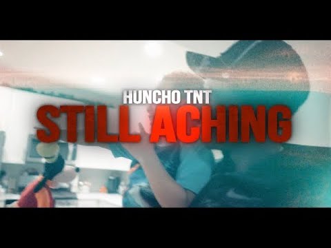 Huncho TNT - Still Aching ( Shot @natey.fx )