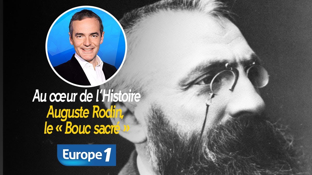 Au cœur de l'histoire: Auguste Rodin, le « Bouc sacré » (Franck Ferrand)