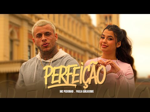 Perfeição - Paula Guilherme, @mcpedrinho_  (VideoClipe Oficial)