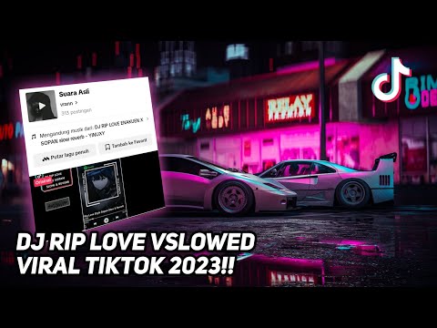 INI YANG KALIAN CARI!!DJ RIP LOVE X SOPAN (SLOWED FULL BASS)