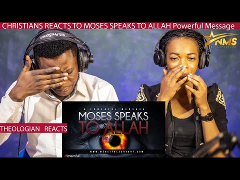 CHRISTIANS REACTS TO MOSES SPEAKS TO ALLAH Powerful Message