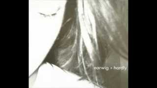 Earwig - Her Stupid Face