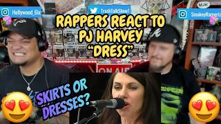 Rappers React To PJ Harvey "Dress"!!! (LIVE)