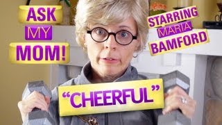Ask My Mom! #8 - Cheerful