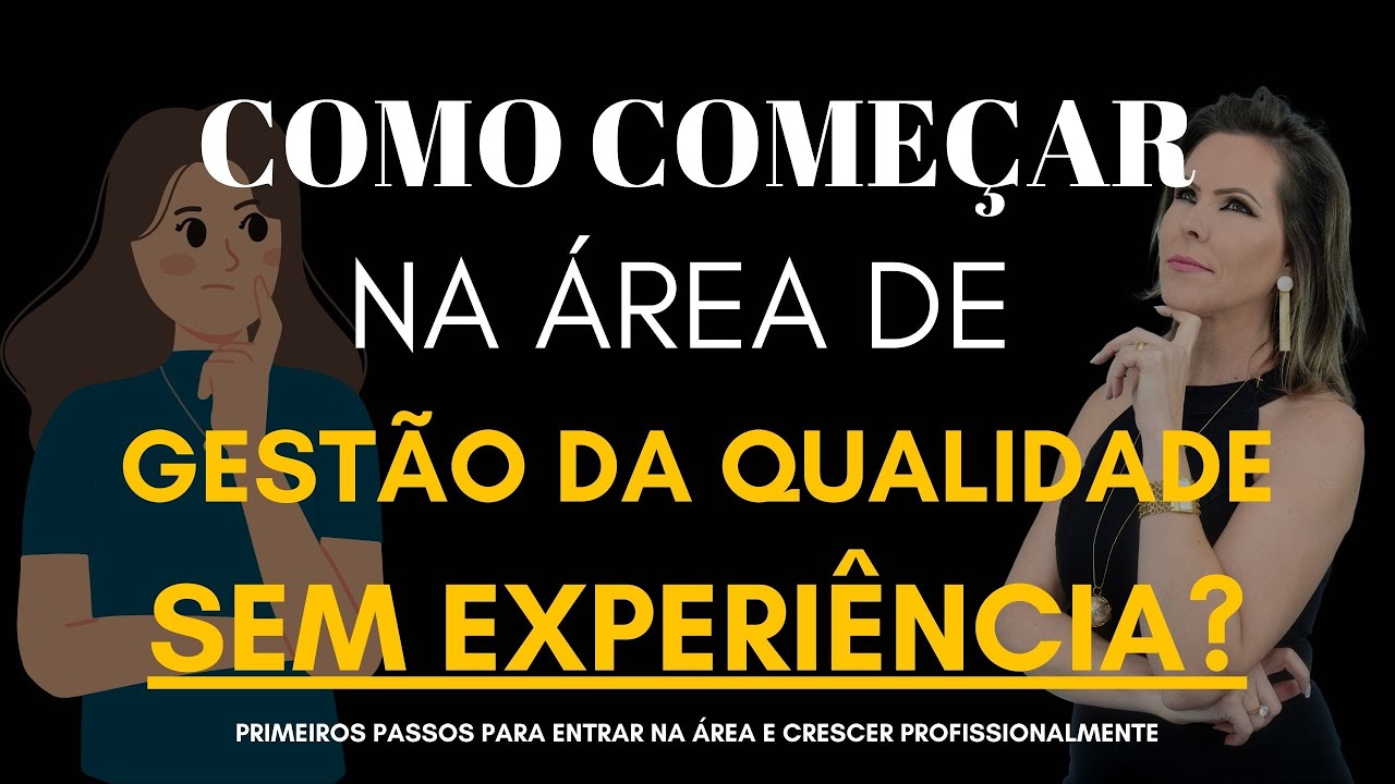 COMO COMEÇAR na área de GESTÃO DA QUALIDADE SEM EXPERIÊNCIA