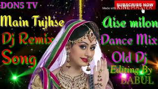 Download lagu Main Tujhse Aise Milu Bollywood old DJ remix song Full Bass mp3 Download lagu Main Tujhse Aise Milu Bollywood old DJ remix song Full Bass mp3