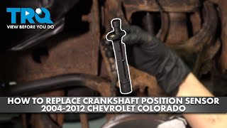 How to Replace Crankshaft Position Sensor 2004-2012 Chevrolet Colorado 3.7L L5