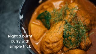 How to right a burnt curry with a simple trick