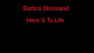 Barbra Streisand Here S To Life + Lyrics