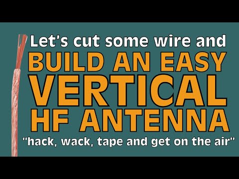 How to Build an Easy Vertical HF Antenna