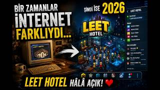 Bir Zamanlar İnternet Farklıydı... | 2026'da Leet Hotel'e Girdim