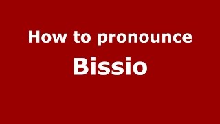 How to pronounce Bissio