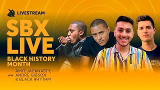  - Black History Month 2022 | SBX Livestream with Andre Gibson and Black Rhythm