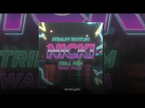 Trill Pem feat. Wac Toja - NICKI (STRALNY Bootleg)