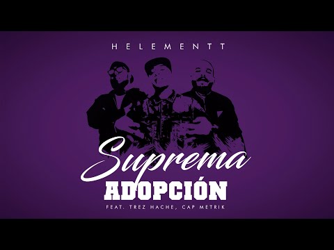 @Helementt - Suprema Adopción Feat #TrezHache #CapMetrik (Video Lyric)