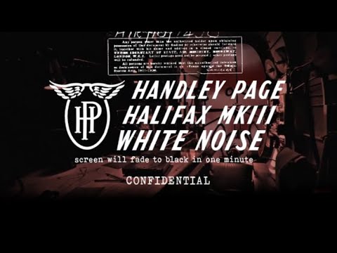 Sleep Bomber - Handley Page Halifax - White Noise - DARK SCREEN