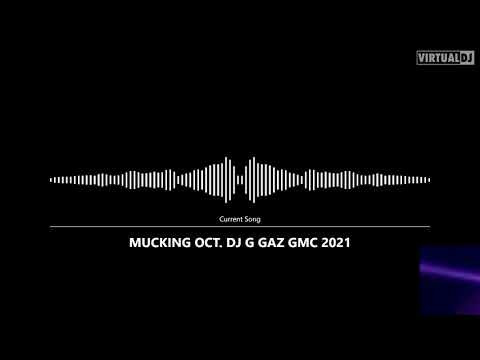 MUCKING OCT  DJ G GAZ MCS  2021