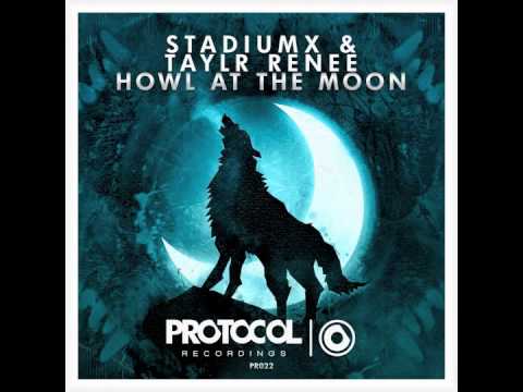 Stadiumx & Taylr Renee - Howl At The Moon