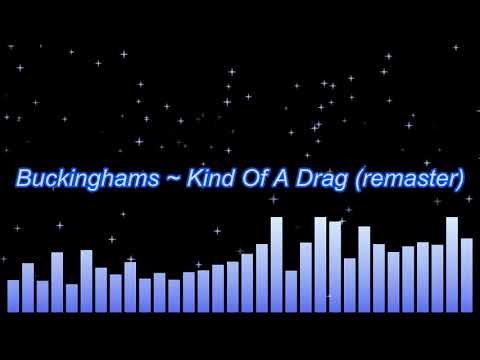 Buckinghams ~ Kind Of A Drag (remaster stereo)
