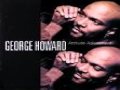 George Howard - Let's Unwind (with Jonathan Butler).wmv