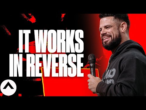 It Works In Reverse | Pastor Steven Furtick | Elevation Church