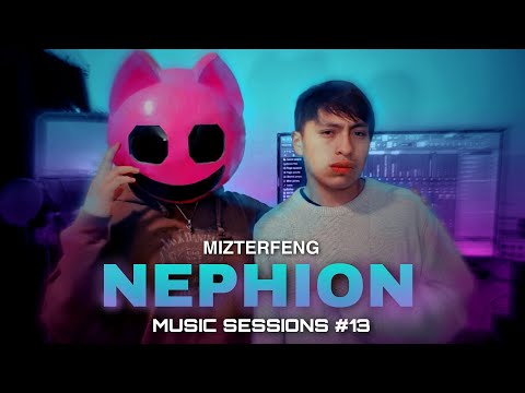 NEPHION // MizterFeng Music Sessions #13