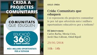 Segona part (16 a 18 h). Crida: Comunitats que eduquen 